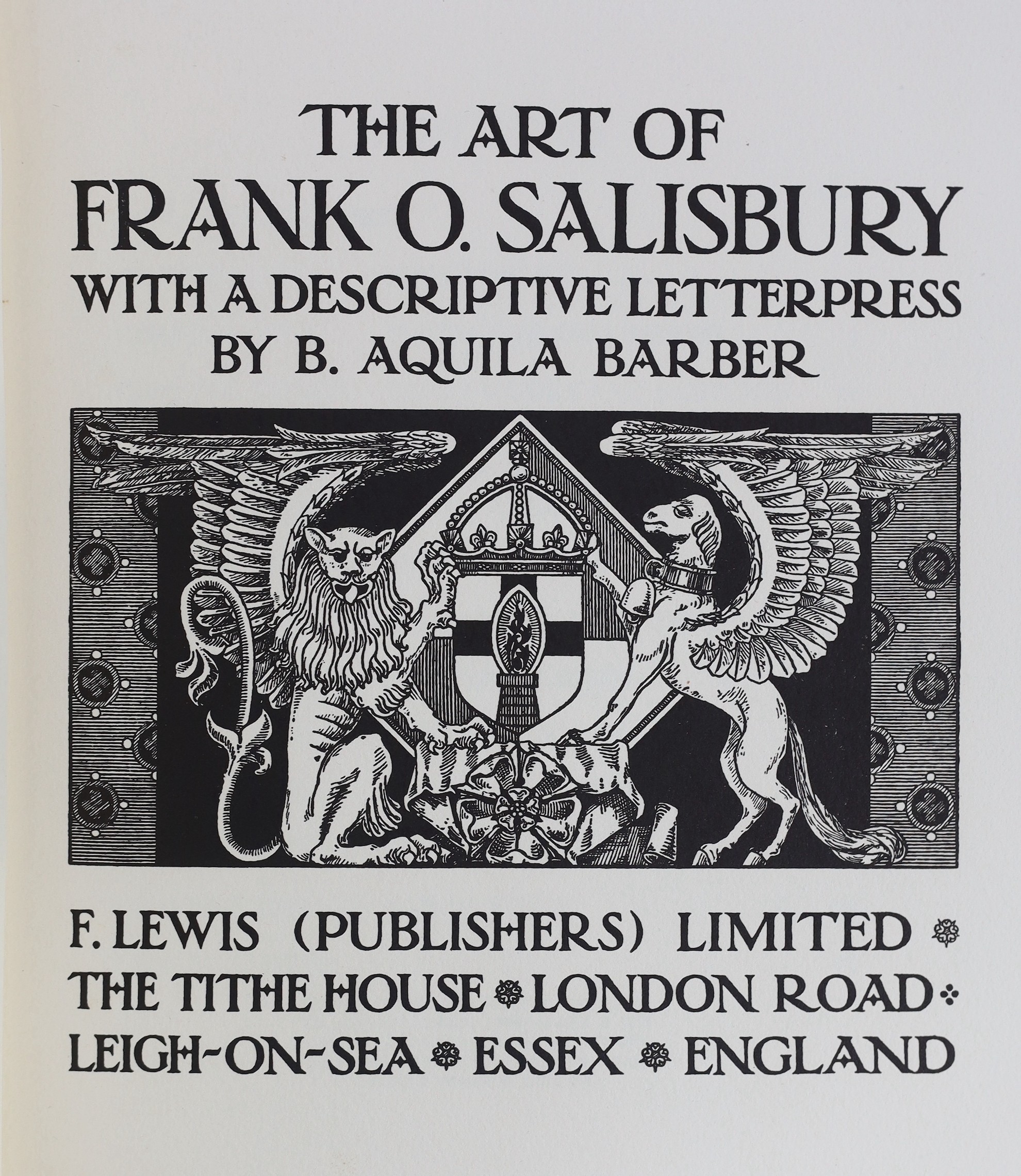 Barber B. Aquila - The Art of Frank O. Salisbury....Limited Edition (of 250 numbered copies, signed by the artist). num. plates (some coloured) and other illus; publisher's gilt lettered vellum with gilt top, in slipcase